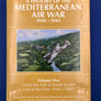 A HISTORY OF THE MEDITERRANEAN AIR WAR 1940–1945 Volume Five: From The Fall of Rome to the End of the War 1944–1945