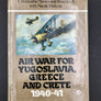 AIR WAR FOR YUGOSLAVIA, GREECE AND CRETE, 1940 - 41