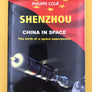 SHENZHOU — CHINA IN SPACE — The birth of a space superpower