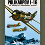 POLIKARPOV I-16 — The history of a revolutionary aircraft —