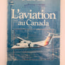 L'AVIATION AU CANADA: APERÇU HISTORIQUE ET STATISTIQUE DE L'AVIATION CIVILE