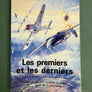 Les premiers et les derniers — Les pilotes de chasse de la Deuxième Guerre mondiale —