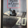 LES PILOTES DE CHASSE 39-45 (COLL. LES SEIGNEURS DE LA GUERRE)