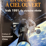 LA GUERRE À CIEL OUVERT, Irak 1991, la victoire rêvée