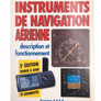 INSTRUMENTS DE NAVIGATION AÉRIENNE — description et fonctionnement ( troisième édition augmentée )