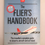 The FLIER’S HANDBOOK – The traveller’s complete guide to airports, aircraft and air travel