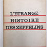 L’ETRANGE HISTOIRE DES ZEPPELINS *** TOP OFFER à 1 € *** (jaquette manquante, état: v. photo)