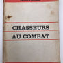 CHASSEURS AU COMBAT *** TOP OFFER à 1 € *** (jaquette manquante, état: v. photo)