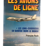 LES AVIONS DE LIGNE – LES LONG-COURRIERS EN SERVICE DANS LE MONDE