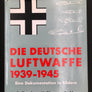 DIE DEUTSCHE LUFTWAFFE 1939-1945 - Eine Dokumentation in Bildern -