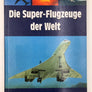 Die Super-Flugzeuge der Welt