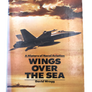 A History of Naval Aviation - WINGS OVER THE SEA