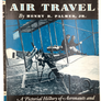 this was AIR TRAVEL - A Pictorial History of Aeronauts and Aéroplanes from the Beginning to Now!