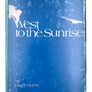 West to the Sunrise