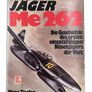 Turbinen-Jäger Me 262 - Die Geschichte des ersten einsatzfähigen Düsenjägers der Welt