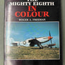 THE MIGHTY EIGHTH IN COLOUR — MINT CONDITION —