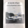 Ik leerde Vliegen om te kunnen reizen (2e editie)