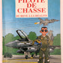 PILOTE DE CHASSE DU REVE A LA REALITE. Dernière page manquante, prix réduit.