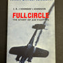 J. E. (JOHNNIE') JOHNSON — FULL CIRCLE — THE STORY OF AIR FIGHTING