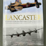 LANCASTER THE HISTORY OF BRITAIN'S MOST FAMOUS WORLD WAR II BOMBER SPECIFICATIONS • DEVELOPMENT • OVER 110 PHOTOGRAPHS • DETAILED ARTWORKS
