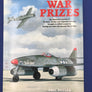 WAR PRIZES – An illustrated survey of German, Italian and Japanese aircraft bought to Allied countries during and after the Second World War