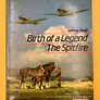 Birth of a legend The Spitfire