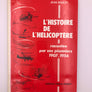 L’HISTOIRE DE L’HELICOPTERE – racontée par ses pionniers 1907 – 1956