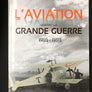 L’AVIATION DURANT LA GRANDE GUERRE 1914 — 1918
