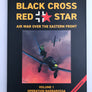 BLACK CROSS RED STAR AIR WAR OVER THE EASTERN FRONT – VOLUME 1 OPERATION BARBAROSSA