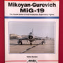 Mikoyan - Gurevich MiG - 19 : The Soviet Union's First Production Supersonic Fighter