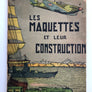 LES MAQUETTES ET LEUR CONSTRUCTION