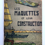 LES MAQUETTES ET LEUR CONSTRUCTION