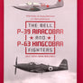 THE BELL P-39 AIRACOBDRA AND P-63 KINGCOBRA FIGHTERS