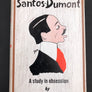 Santos – Dumont A Study in obsession