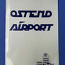 A brochure about OSTEND AIRPORT + a study" LUCHTHAVEN OOSTENDE VAN WEIDE TOT "GATEWAY VAN EUROPA""