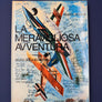 LA MERAVIGLIOSA AVVENTURA — STORIA DEL VOLO ACROBATICO Parte prima: Dalle origini al 1939 —