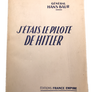 J'ÉTAIS LE PILOTE DE HITLER (Prix réduit, jaquette manquante) *** TOP OFFER ***