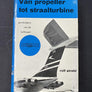 Van propeller tot straalturbine — geschiedenis van de luchtvaart — 167 FOTO'S EN TEKENINGEN —