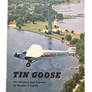 TIN GOOSE: THE FABULOUS FORD TRIMOTOR