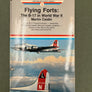 Flying Forts: The B-17 in World War II