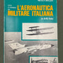 VITA E VICENDE DE L'AERONAUTICA MILITARE ITALIANA in 645 foto