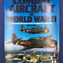 The Illustrated Encyclopedia of COMBAT AIRCRAFT OF WORDL WAR II - A technical directory of the warplanes of
