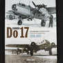 DORNIER Do 17 — THE 'FLYING PENCIL' IN LUFTWAFFE SERVICE — A Combat and Photographic Record 1936-1945 — (N°30 CLASSIC)