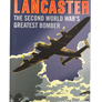 LANCASTER: THE SECOND WORLD WAR'S GREATEST BOMBER