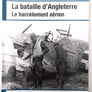 LA BATAILLE D'ANGLETERRE: LE HARCÈLEMENT AÉRIEN (JUIN - OCTOBRE 1940)
