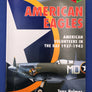 AMERICAN EAGLES – AMERICAN VOLUNTEERS IN THE RAF 1937 ** LIKE NEW **