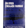 EIN LEBEN ZWISCHEN FRONTEN