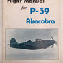 FLIGHT MANUAL FOR P-39 AIRACOBRA (AIRCRAFT MANUAL SERIES)