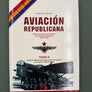 AVIACIÓN REPUBLICANA — TOMO II — Desde la ofensiva de Vizcaya hasta las ofensivas de Levante y Extremadura
