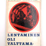 LENTÄMINEN OLI VÄLTTÄMÄ-TÖNTÄ